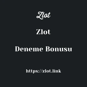 Zlot Deneme Bonusu
