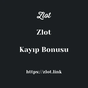 Zlot Kayıp Bonusu
