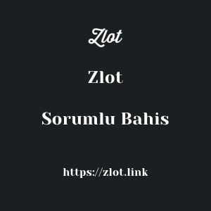 Zlot Sorumlu Bahis