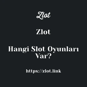 Zlot'da Hangi Slot Oyunları Var?